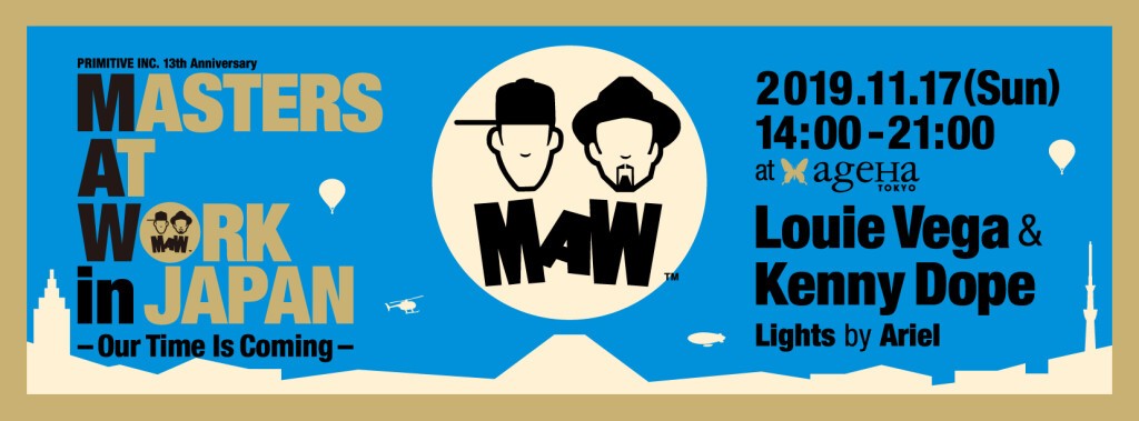 PRIMITIVE INC. 13th Anniversary  MASTERS AT WORK in JAPAN – Our Time Is Comming –