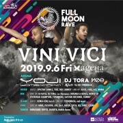 9.6 Fri. FULLMOON RAVEの全ラインナップを発表!前売チケットも販売スタート!!