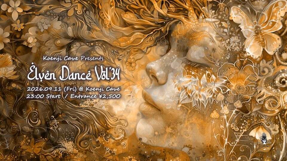 Koenji Cave presents * Elven Dance * Vol.34