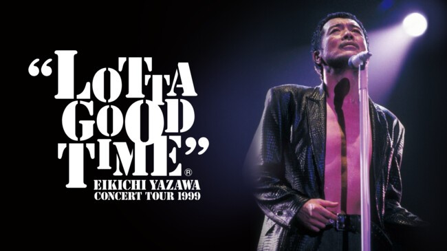 矢沢永吉 LOTTA GOOD TIME タオル コンサートツアー 1999 LOTTA GOOD TIME EIKICHI YAZAWA CONCERT TOUR 1999 | iFLYER