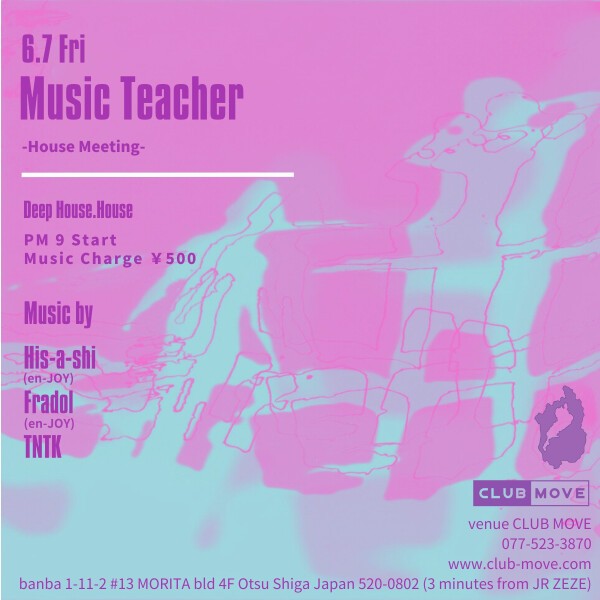 iFLYER: Music Teacher -House Meeting- @ CLUB MOVE, 滋賀県