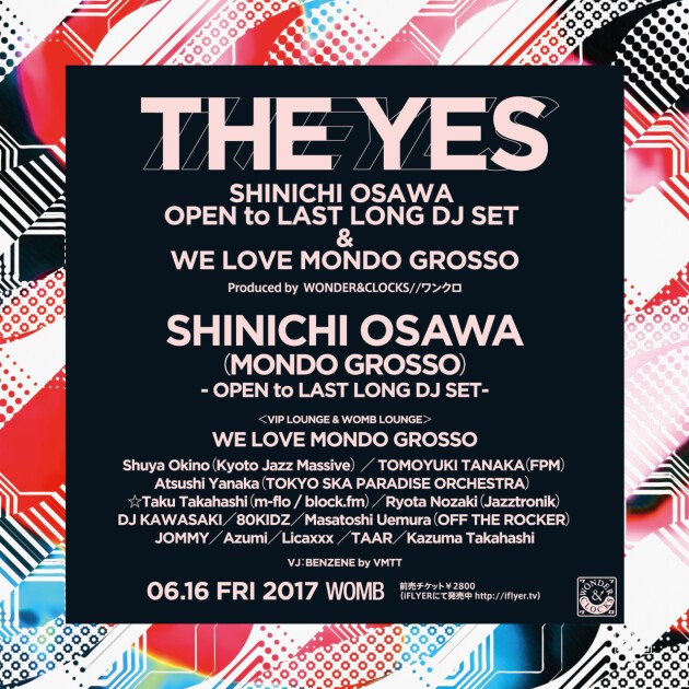 Iflyer The Yes Shinichi Osawa Open To Last Long Dj Set We Love Mondo Grosso Womb 東京都