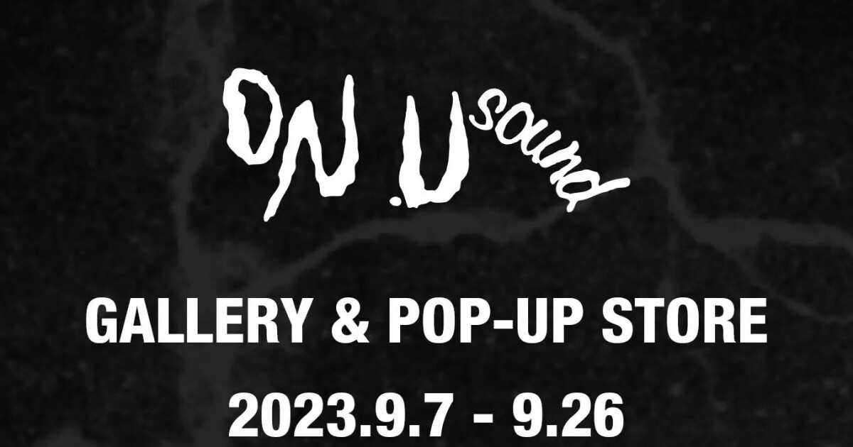 エイドリアン・シャーウッドのレーベル「On-U Sound」ギャラリー＆POP-UPストアが渋谷Bankrobber LABOにて9月7日 (木)  〜26日 (火) に開催！ グッズ販売、サイン会も - iFLYER
